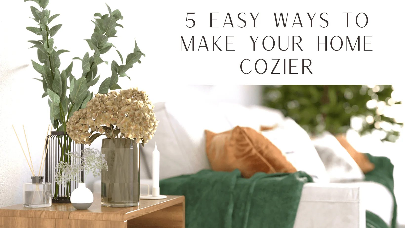5 Simple Ways to Make Your Home Cozier